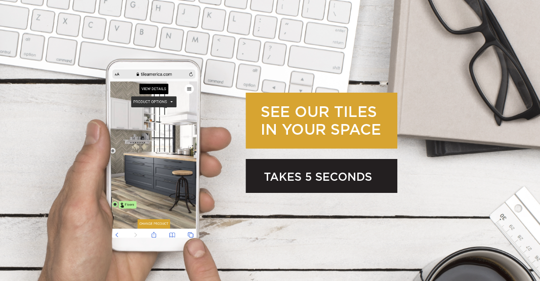 Try our Visualizer - See our tiles in your space. It takes 5 seconds!